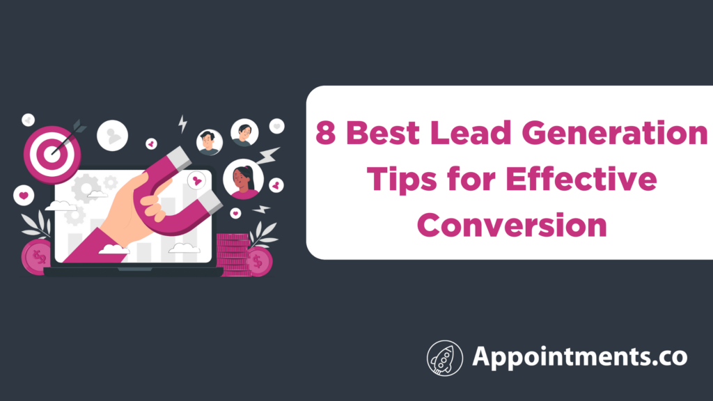 8 Best Lead Generation Tips for Effective Conversion