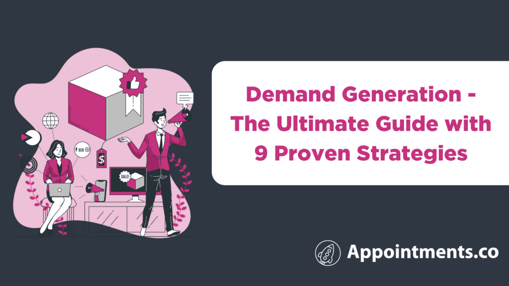 Demand Generation - The Ultimate Guide with 9 Proven Strategies