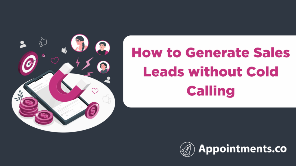 How to Generate Sales Leads without Cold Calling