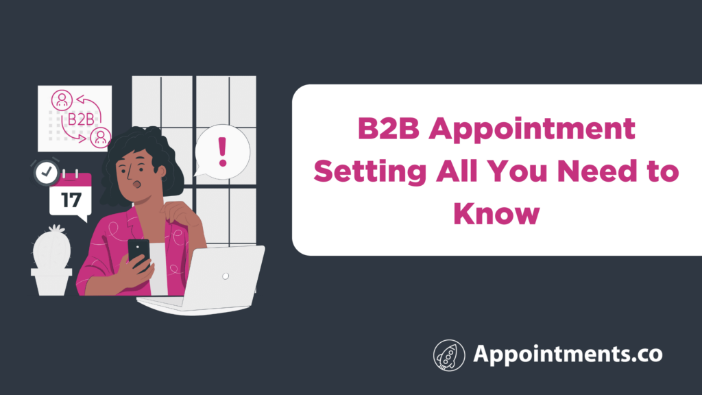 B2B Appointment Setting All You Need to Know