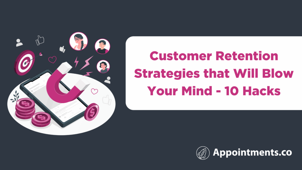 Customer Retention Strategies that Will Blow Your Mind