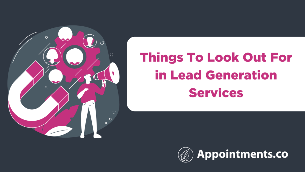 Things To Look Out For in Lead Generation Services