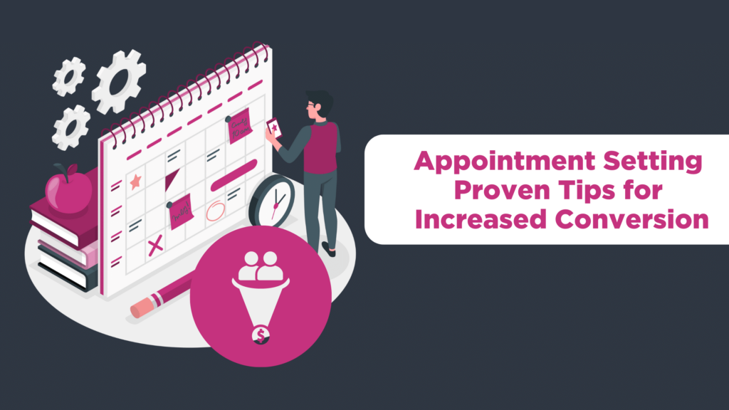 Appointment Setting - Proven Tips for Increased Conversion