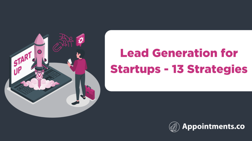 Lead Generation for Startups - 13 Strategies