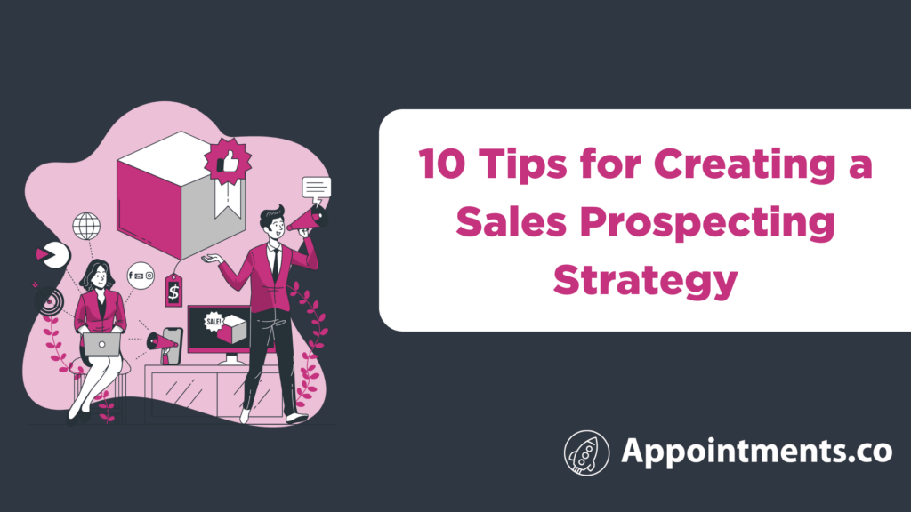10 Tips for Creating a Sales Prospecting Strategy