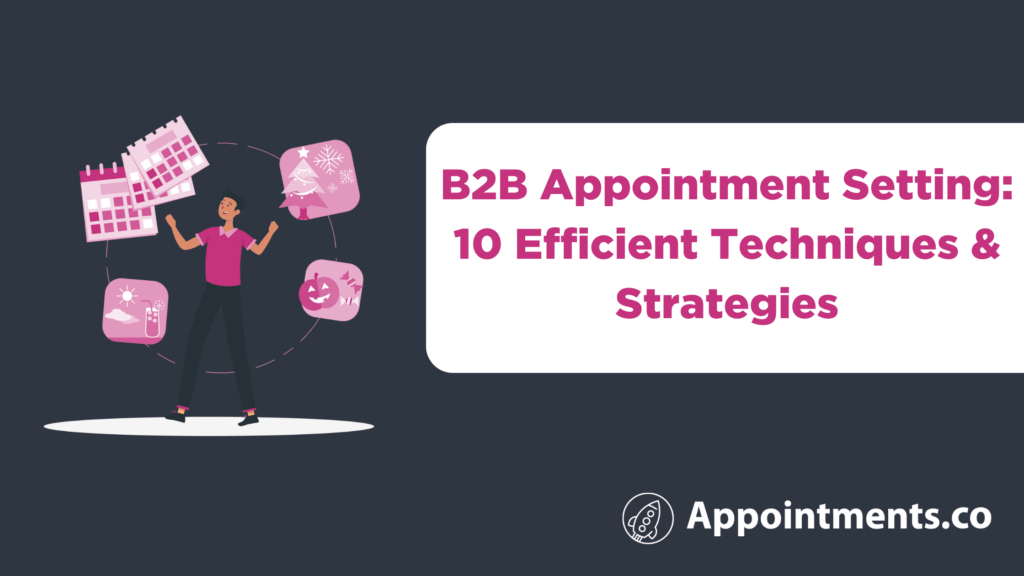 B2B Appointment Setting 10 Efficient Techniques & Strategies