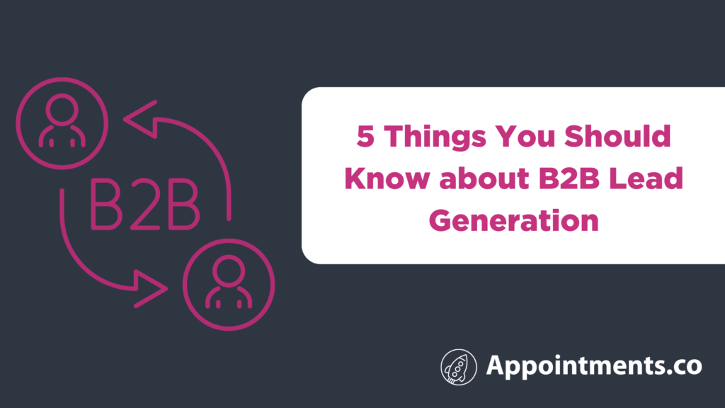 5 Things You Should Know about B2B Lead Generation