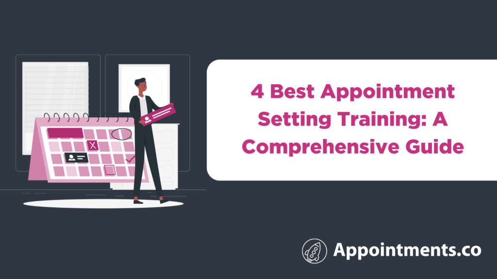 4 Best Appointment Setting Training: A Comprehensive Guide