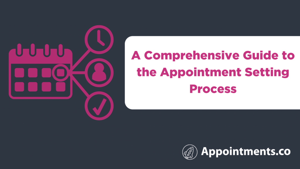A Comprehensive Guide to the Appointment Setting Process