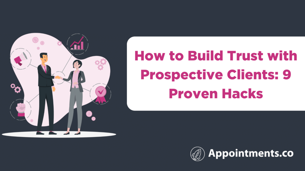 How to Build Trust with Prospective Clients