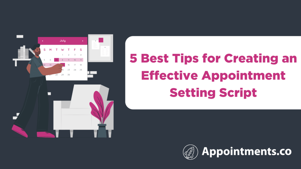5 Best Tips for Creating an Effective Appointment Setting Script