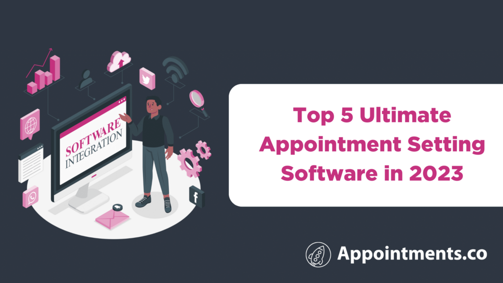 5 Top Appointment Setting Software