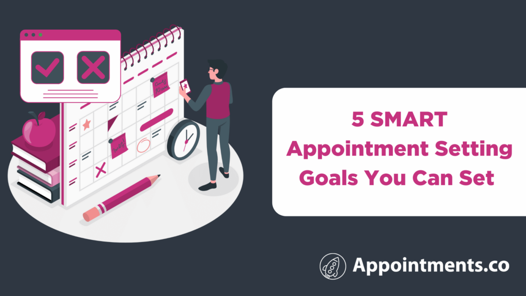 5 SMART Appointment Setting Goals You Can Set
