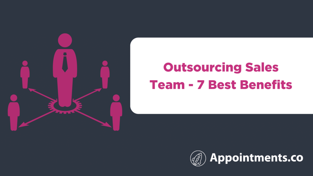 Outsourcing Sales Team - 7 Best Benefits