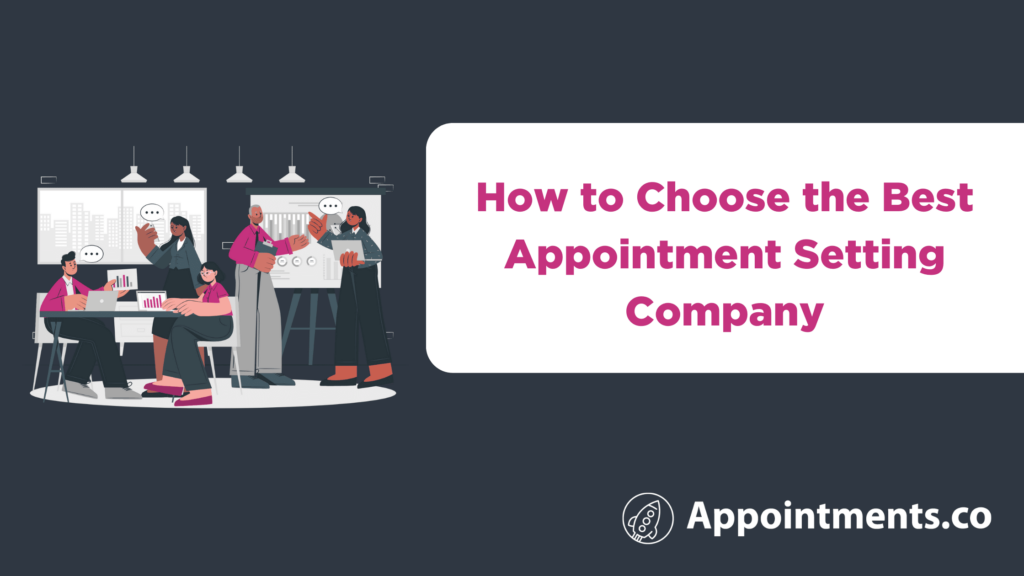 How to Choose the Best Appointment Setting Company