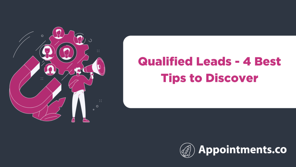 Qualified Leads - 4 Best Tips to Discover