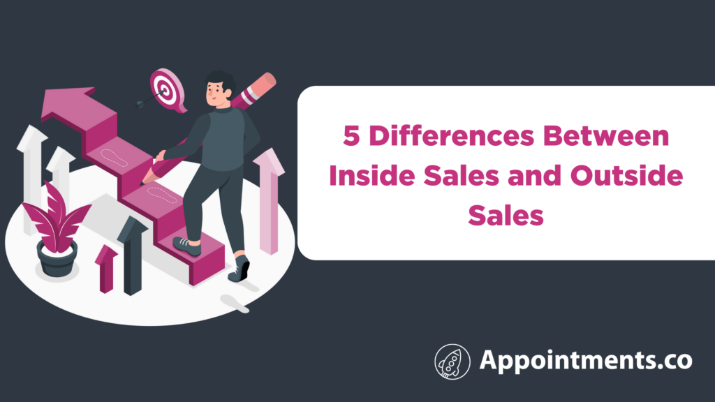 5 Differences Between Inside Sales and Outside Sales