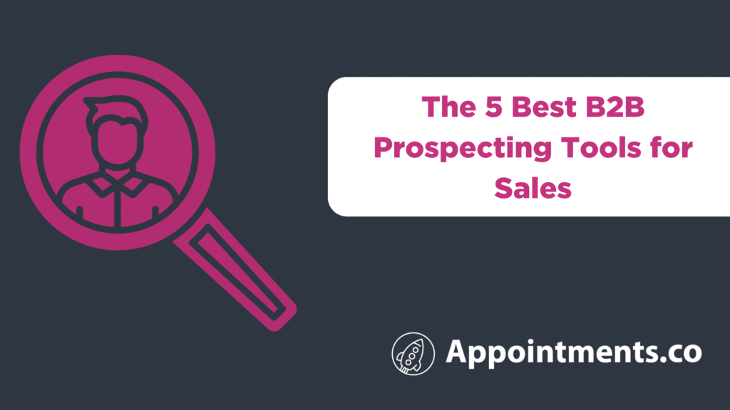 The 5 Best B2B Prospecting Tools for Sales
