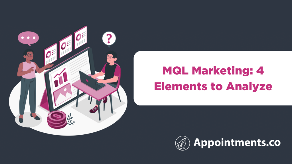 MQL Marketing: 4 Elements to Analyze
