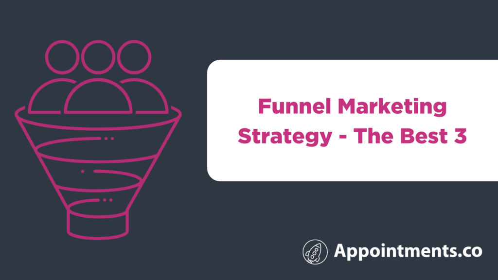 Funnel Marketing Strategy - The Best 3