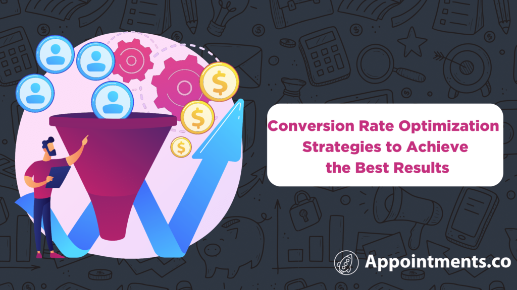 Conversion Rate Optimization Strategies to Achieve the Best Results