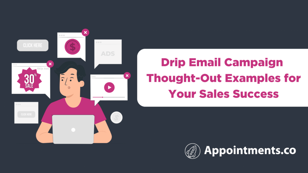 Drip Email Campaign Thought-Out Examples for Your Sales Success
