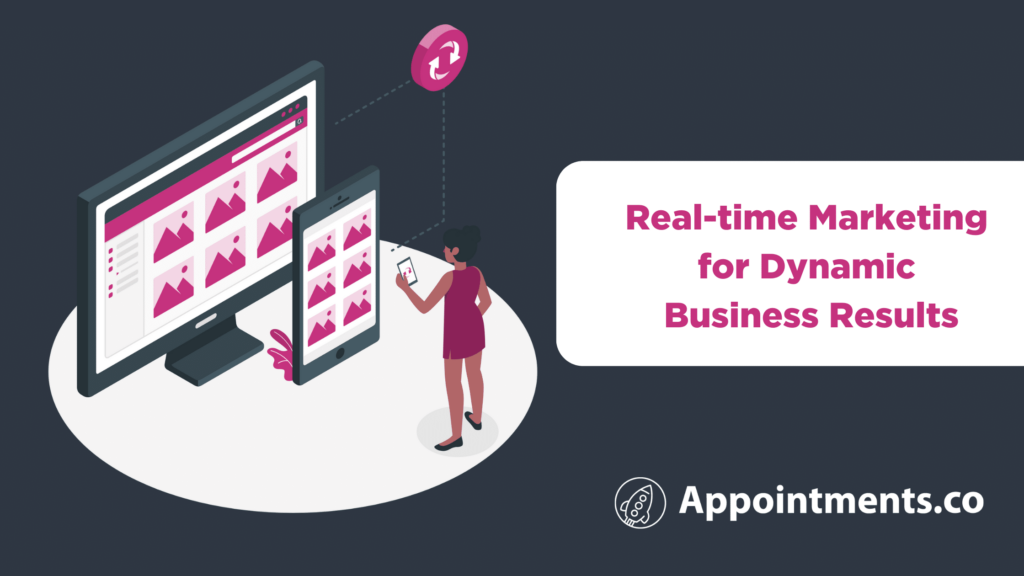 Real-time Marketing for Dynamic Business Results