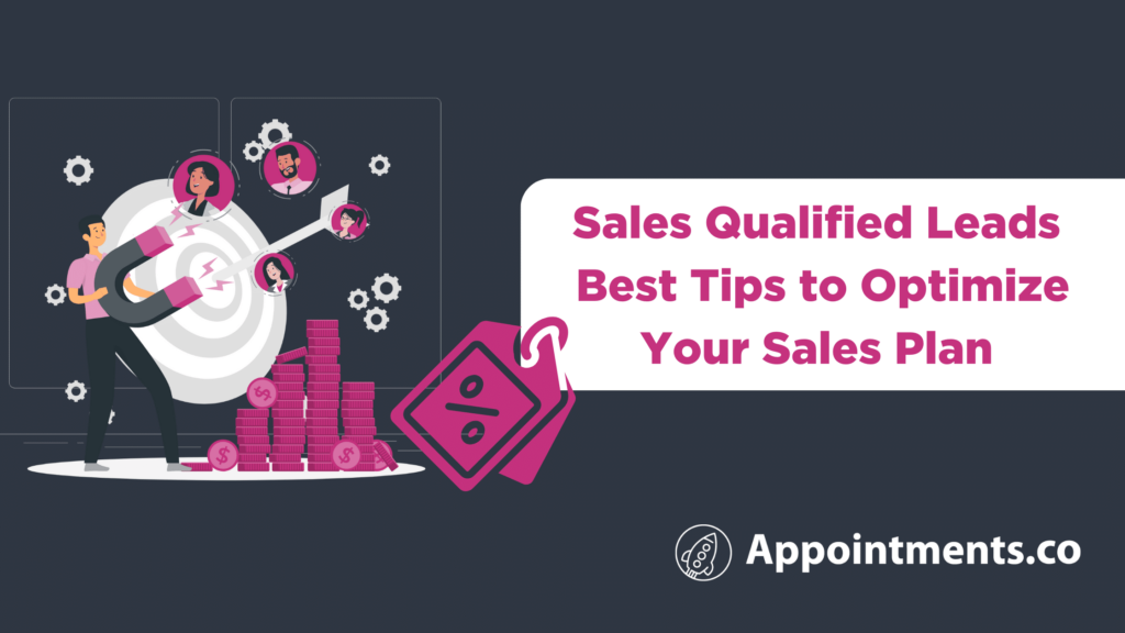 Sales Qualified Leads Best Tips to Optimize Your Sales Plan